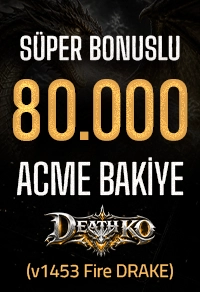 DeathKO FireDrake - 50.000 AB + 30000 AB Süper Extra Bonus